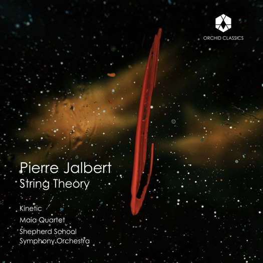 Pierre Jalbert: String Theory. © 2021 Orchid Music Ltd (ORC100177)