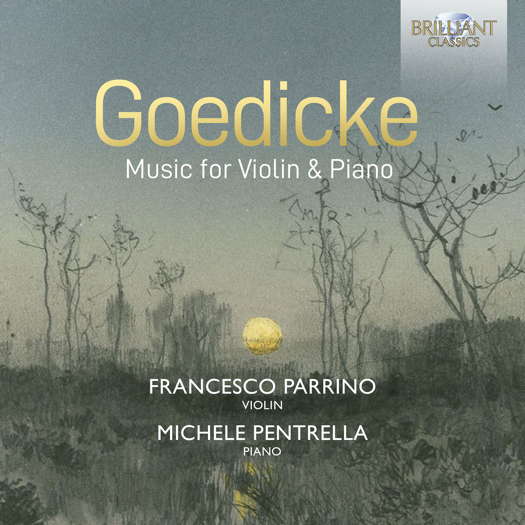 Goedicke: Music for Violin & Piano. © 2021 Brilliant Classics