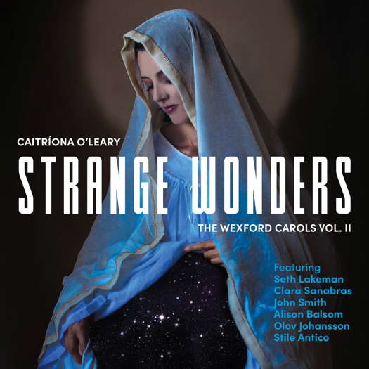 Caitríona O'Leary: Strange Wonders: The Wexford Carols Vol II. © 2021 Heresy Records