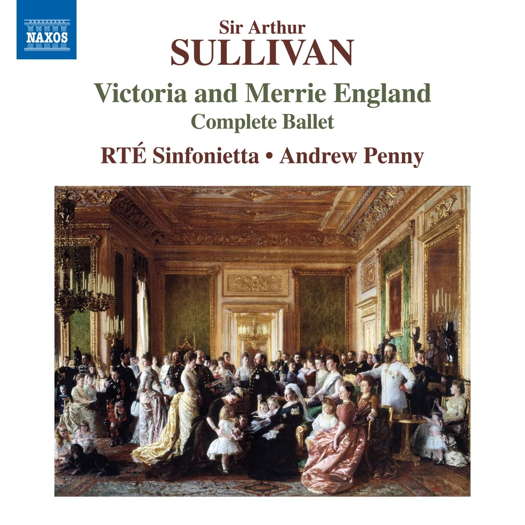 Sullivan: Victoria and Merrie England. © 2021 Naxos Rights US Inc (8.555216)