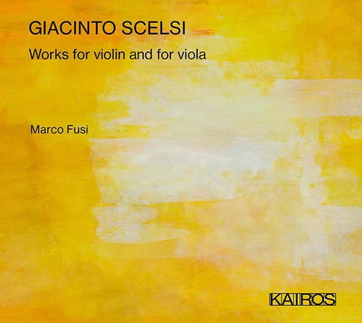 Giacinto Scelsi: Works for violin and for viola. Marco Fusi. © 2021 paladino media gmbh
