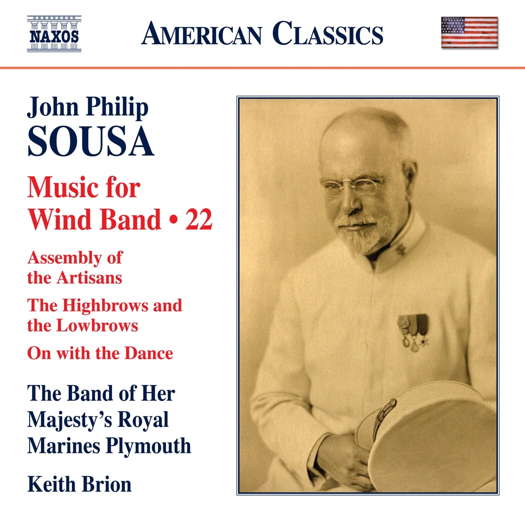 John Philip Sousa: Music for Wind Band 22. © 2022 Naxos Rights (Europe) Ltd