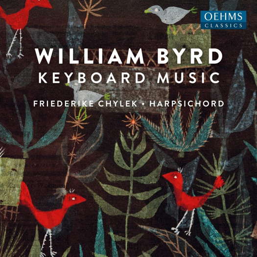 William Byrd: Keyboard Music. Friederike Chylek, harpsichord. © 2022 OehmsClassics Musikproduktion GmbH