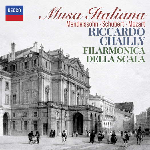Musa Italiana - Mendelssohn, Schubert, Mozart - Filarmonica della Scala / Riccardo Chailly. © 2022 Universal Music Operations Ltd