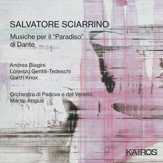 Salvatore Sciarrino - Musiche per il 'Paradiso' di Dante. © 2022 Kairos (0015119KAI)