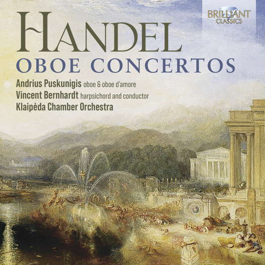Handel: Oboe Concertos - Andrius Puskunigis. © 2022 Brilliant Classics (96091)