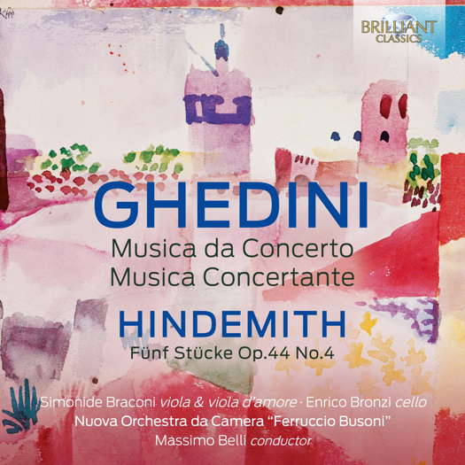 Ghedini: Musica da Concerto; Musica Concertante; Hindemith: Fünf Stücke Op 44 No 4. © 2022 Brilliant Classics