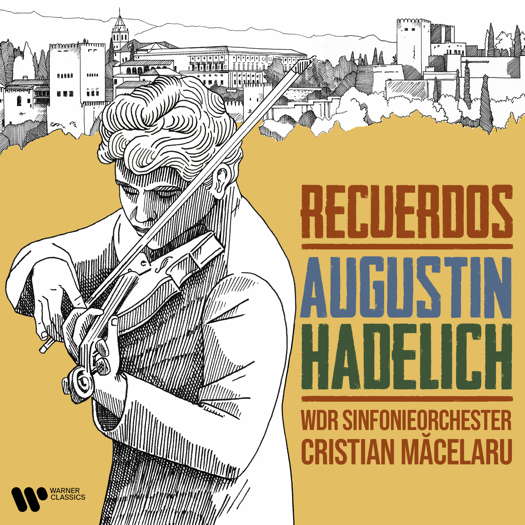 Recuerdos - Augustin Hadelich. © 2022 Parlophone Records Limited (0190296309571)