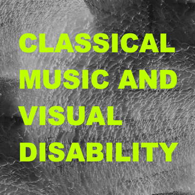 Classical Music and Visual Disability