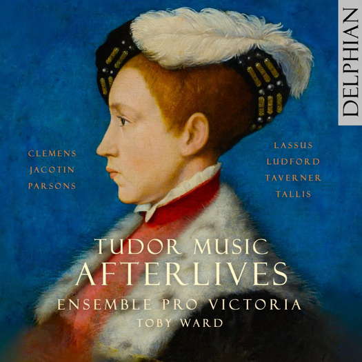 Tudor Music Afterlives. © 2022 Delphian Records Ltd (DCD34295)