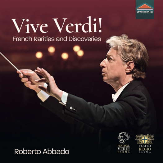 Vive Verdi! - French Rarities and Discoveries - Roberto Abbado. © 2022 Dynamic Srl