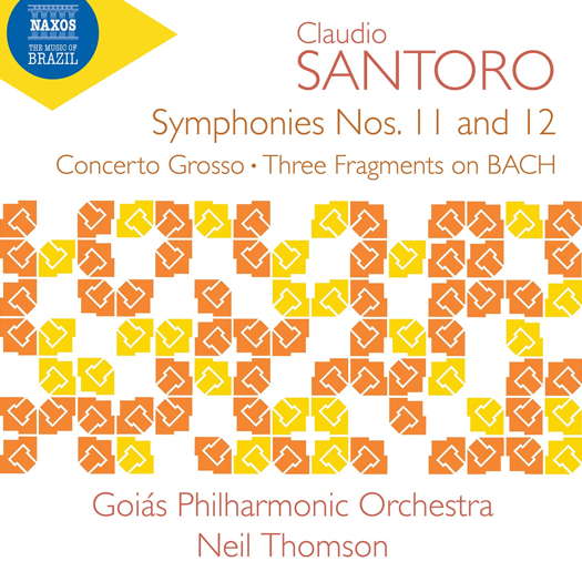 Santoro: Symphonies Nos 11 and 12; Concerto Grosso; Three Fragments on BACH. Goiás Philharmonic Orchestra / Neil Thomson. © 2022 Naxos Rights (Europe) Ltd