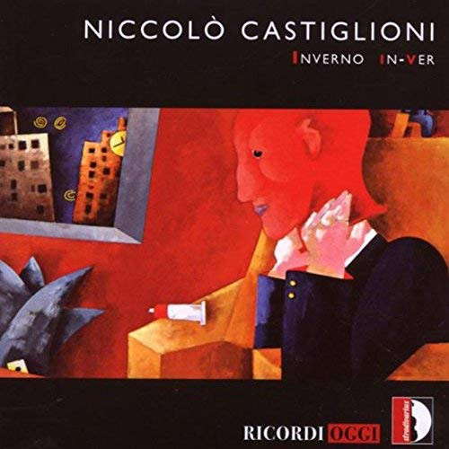 Niccolò Castiglioni: Inverno In-Ver. © 2007 Stradivarius Records