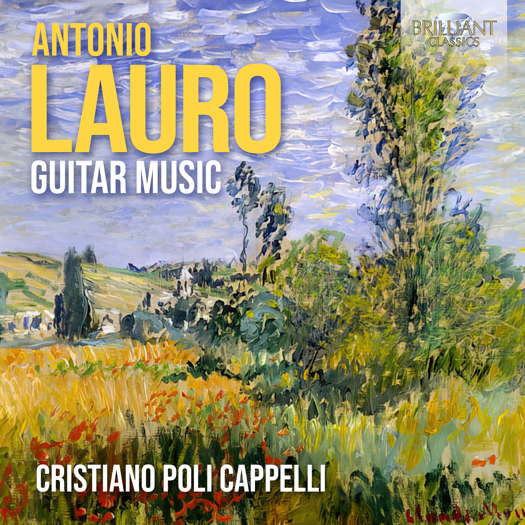 Antonio Lauro Guitar Music. © 2023 Brilliant Classics (96627)