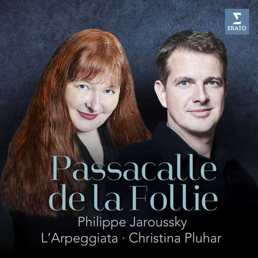 Passacalle de la Follie. Philippe Jaroussky, L'Arpeggiata / Christina Pluhar. © 2023 Parlophone Records Limited
