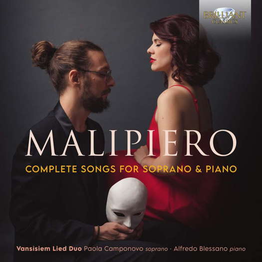 Malipiero: Complete Sings for Soprano & Piano. © 2021 Brilliant Classics