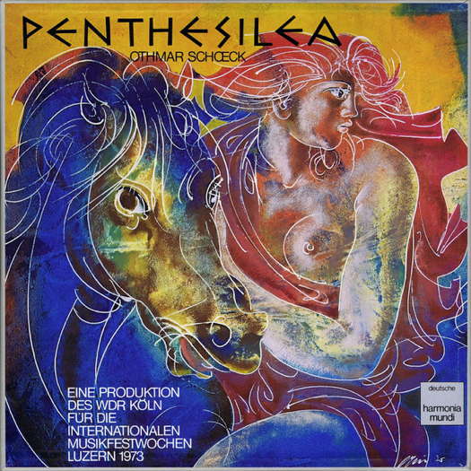 Othmar Schoeck: Penthesilea. © Deutsche Harmonia Mundi