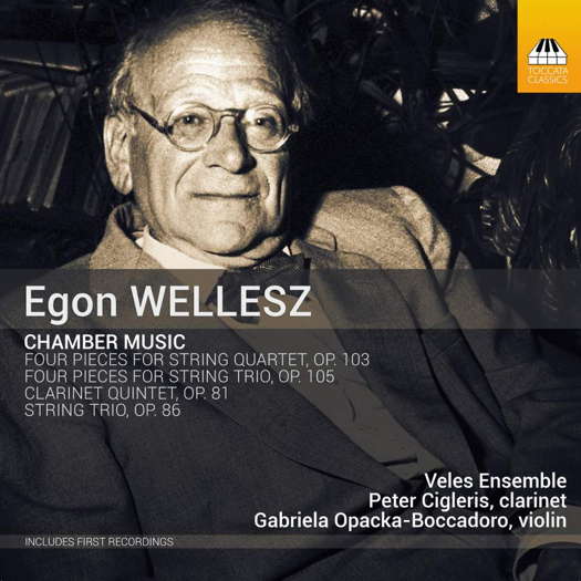 Egon Wellesz: Chamber Music. © 2023 Toccata Classics