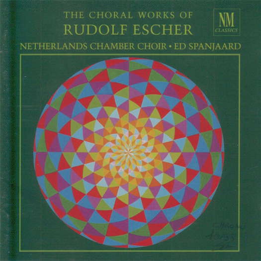The Choral Works of Rudolf Escher, Netherlands Chamber Choir / Ed Spaniaard. © 1999 NM Classics