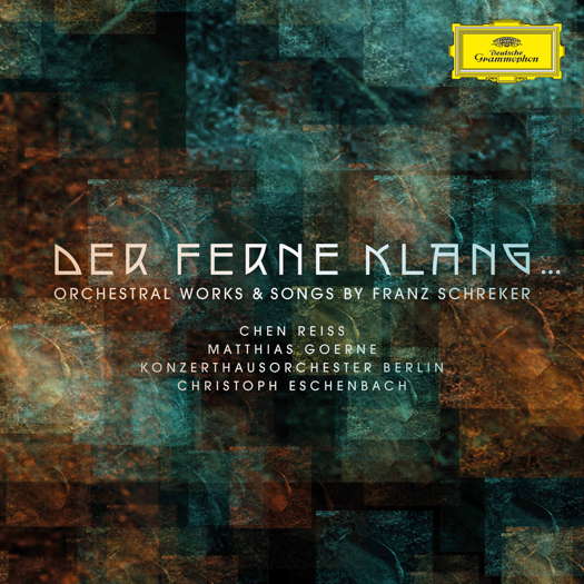 Der Ferne Klang - Orchestral Works and Songs by Franz Schreker. © 2023 Deutsche Grammophon GmbH (00028948639908)