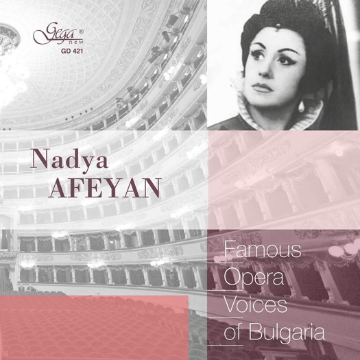 Nadya Afeyan - Famous Opera Voices of Bulgaria (GD 421)