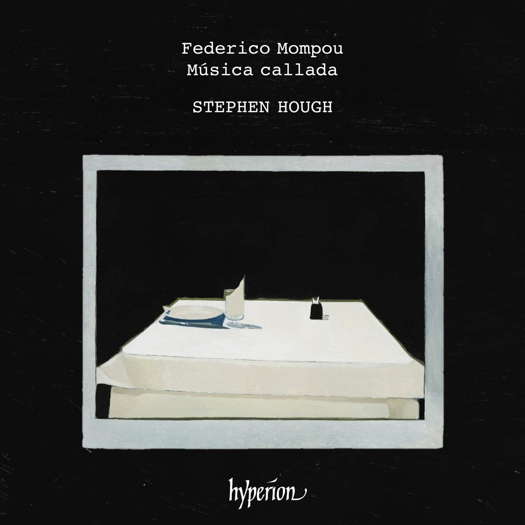 Federico Mompou: Música callada. Stephen Hough. © 2023 Hyperion Records Ltd