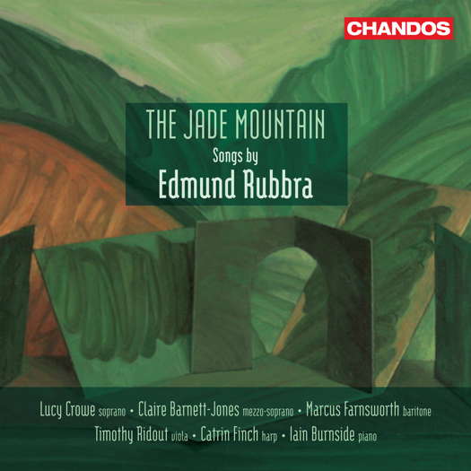 The Jade Mountain - Songs by Edmund Rubbra. © 2023 Chandos Records