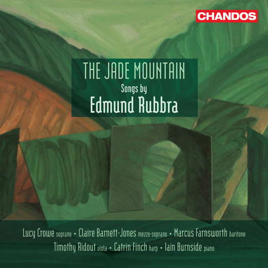 The Jade Mountain - Songs by Edmund Rubbra. © 2023 Chandos Records Ltd (CHAN 20182)