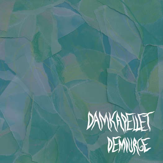 Damkapellet - Demiurge