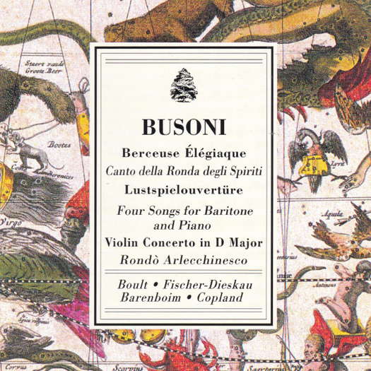 Busoni: Berceuse Élégiaque; Canto della Ronda degli Spiriti; Lustspielouvertüre; Four Songs for Baritone and Piano; Violin Concerto in D Major; Rondò Arlecchinesco - Boult, Fischer-Dieskau, Barenboim, Copland