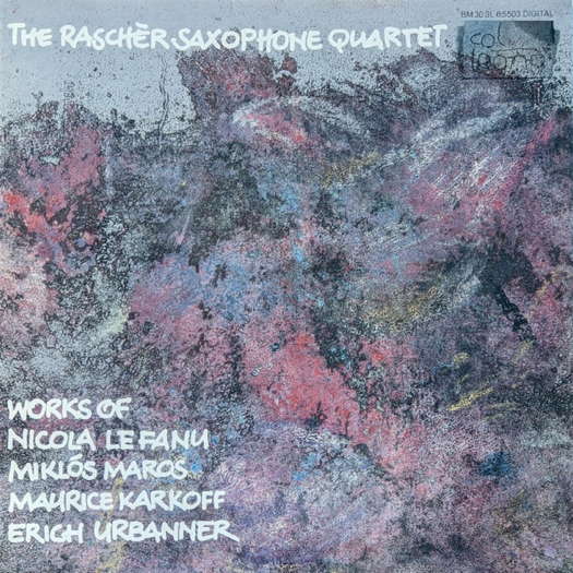 The Raschèr Saxophone Quartet. Works of Nicola LeFanu, Miklós Maros, Maurice Karkoff, Erich Urbanner. © Col Legno