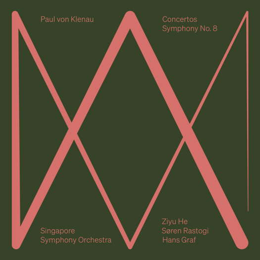 Paul von Klenau: Concertos; Symphony No 8. Ziyu He, violin; Søren Rastogi, piano; Singapore Symphony Orchestra / Hans Graf. © 2023 Dacapo Records