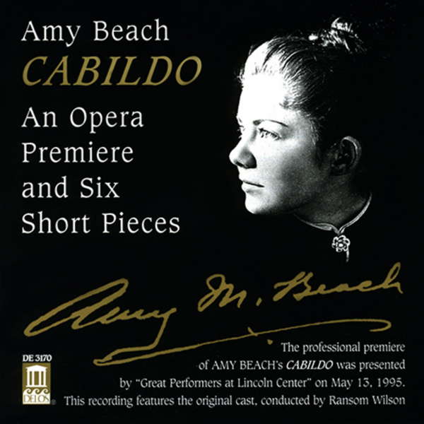 Amy Beach's only opera, 'Capaldo' (1932) has been recorded by Delos on DE 3170