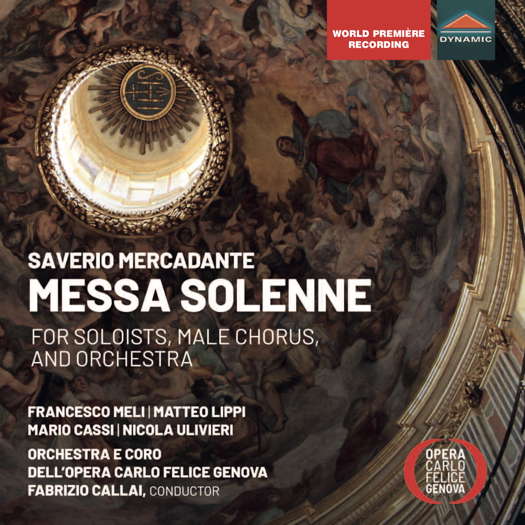 Saverio Mercadante: Messa Solenne for soloists, male chorus and orchestra. © 2023 Dynamic Srl
