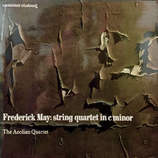 Frederick May: String Quartet in C minor. The Aeolian Quartet. © 1974 Claddagh Records