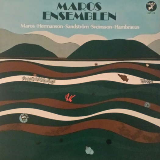 Maros Ensemblen - Maros, Hermanson, Sandström, Sveinsson, Hambraeus. © 1980 Caprice Records