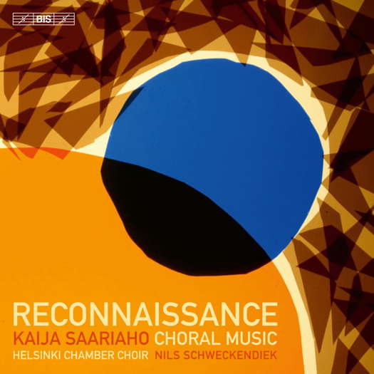 Reconnaissance - Kaija Saariaho Choral Music. Helsinki Chamber Choir / Nils Schweckendiek. © 2023 BIS Records AB