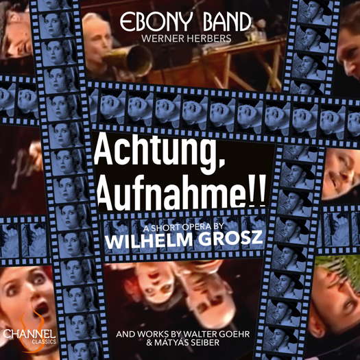 Achtung, Aufnahme!! - A short opera by Wilhelm Grosz - and works by Walter Goehr and Mátyás Seiber. © 2023 Channel Classics (CCS46823)