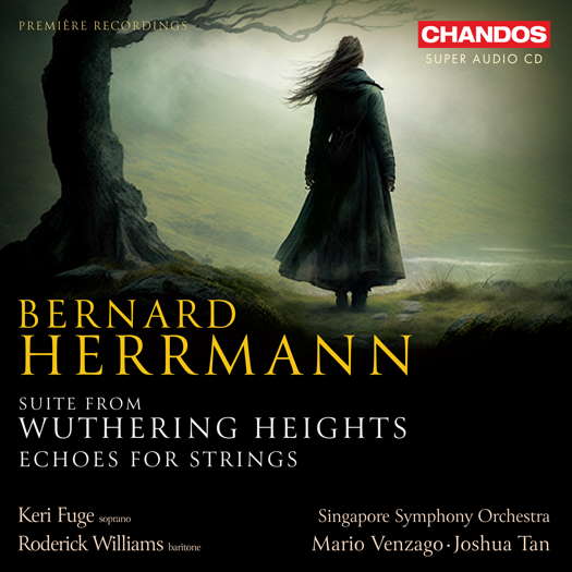 Bernard Herrmann: Suite from Wuthering Heights; Echoes for strings. © 2023 Chandos Records Ltd