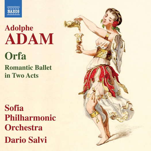 Adolphe Adam: Orfa - Romantic Ballet in Two Acts. Sofia Philharmonic Orchestra / Dario Salvi. © 2023 Naxos Rights (Europe) Ltd