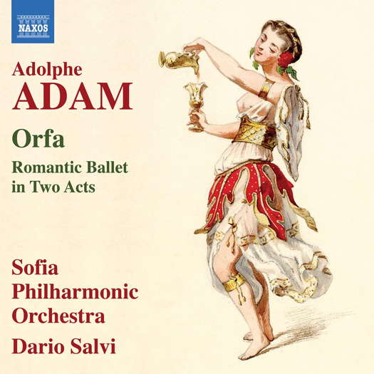 Adolphe Adam: Orfa - Romantic Ballet in Two Acts. © 2023 Naxos Rights (Europe) Ltd (8.574478)