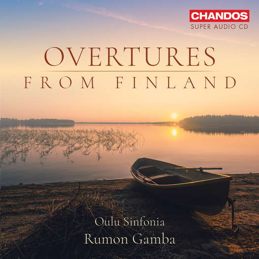Overtures from Finland. Oulu Sinfonia / Rumon Gamba. © 2023 Chandos Records