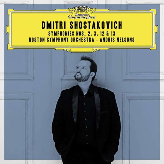 Dmitri Shostakovich: Symphonies Nos 2, 3, 12 & 13. Boston Symphony Orchestra / Andris Nelsons. © 2023 Deutsche Grammophon GmbH