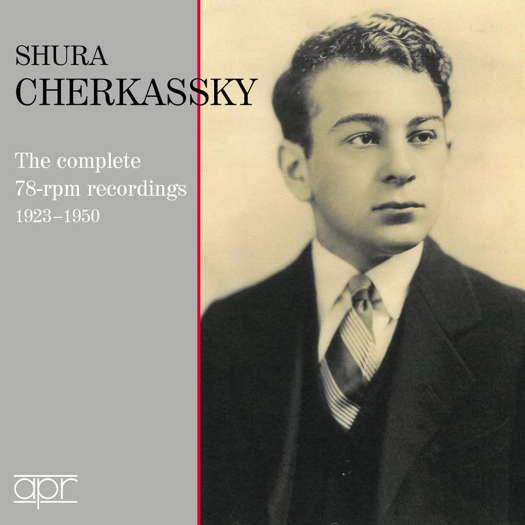 Shura Cherkassky - The complete 78rpm recordings 1923-1950. © 2023 Appian Publications and Recordings Ltd (APR 7316)