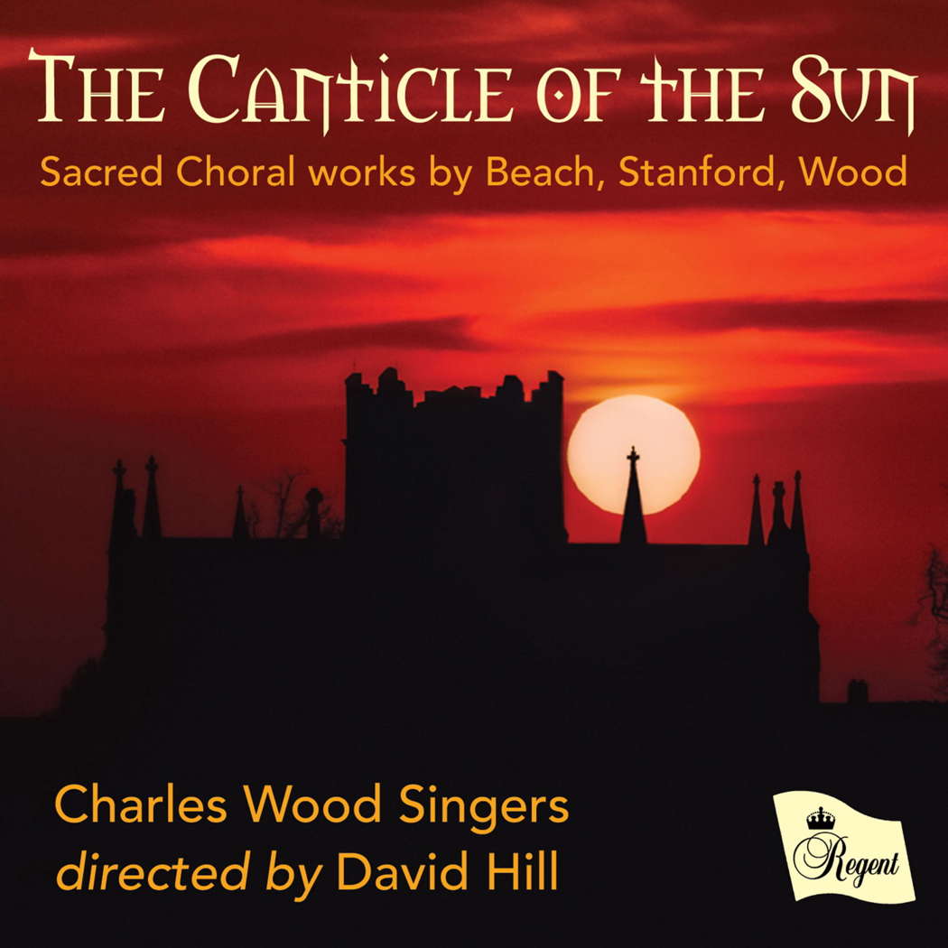 REGCD 567: 'Canticle of the Sun' is a work by outstanding early twentieth century American composer Amy Beach (1867-1944). © 2022 Regent Records
