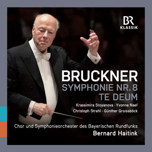 Bruckner: Symphonie Nr 8; Te Deum. Bernard Haitink. © 2023 BRmedia Service GmbH