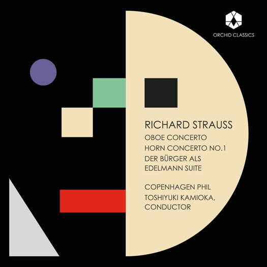 Richard Strauss: Oboe Concerto; Horn Concerto No 1; Der Bürger als Edelmann Suite. © 2023 Orchid Music Limited (ORC100261)