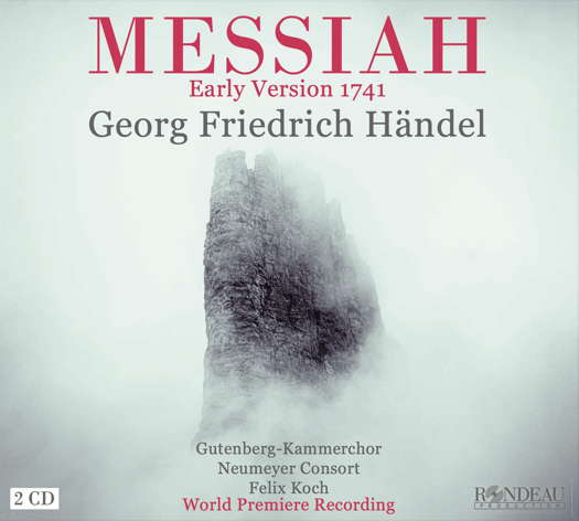 Messiah - Early Version 1741. Georg Friedrich Händel. Gutenberg Kammerchor; Neumeyer Consort / Felix Koch. © 2023 Rondeau Production GmbH