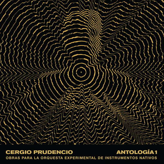 Cergio Prudencio: Antología 1: Obras para la Orquesta Experimental de Instrumentos Nativos. © 2024 Buh Records