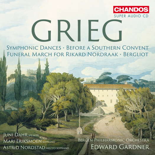 Grieg: Bergliot; Symphonic Dances etc. Bergen Philharmonic Orchestra / Edward Gardner. © 2024 Chandos Records Ltd